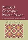 Practical Geometric Pattern Design: Geometric Patterns from Islamic Art