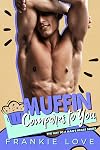 Muffin Compares to You (The Way To A Man's Heart)