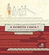 A floresta canta: Uma expedi&ccedil;&atilde;o sonora por terras ind&iacute;genas do Brasil (Portuguese Edition)