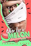 One in a Melon (The Way To A Man's Heart)