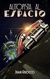 Autopista al espacio (Spanish Edition)