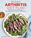 21-Day Arthritis Diet Plan: Nutrition Guide and Recipes to Fight Osteoarthritis Pain and Inflammation