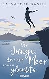 Der Junge, der ans Meer glaubte: Roman (German Edition)