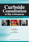 Curbside Consultation in Hip Arthroplasty: 49 Clinical Questions