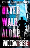 Never Walk Alone