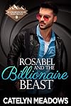 Rosabel and the Billionaire Beast: A Fairytale Romance (Once Upon a Billionaire Book 4)