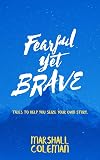 Fearful Yet Brave: Tales to Help You Seize Your Own Story (Your Story)