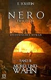 Nero. Band III: Mord und Wahn (Die NERO-Trilogie 3) (German Edition)