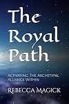 The Royal Path: Activating The Archetypal Alliance Within
