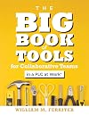 The Big Book of Tools for Collaborative Teams in a PLC at Work®: (An explicitly structured guide for team learning and implementing collaborative PLC strategies)