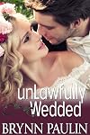 Unlawfully Wedded (The Law Trilogy: Breaking the Law Book 3)