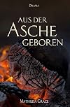Aus der Asche geboren (Chicago - Reihe 3) (German Edition)