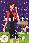 Unwitchable: Magic and Mayhem Universe (The Case Files of Dr. Matilda Schmidt, Paranormal Psychologist Book 10)