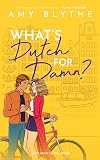 What's Dutch for Damn? (Have Heart, Will Travel Book 2)