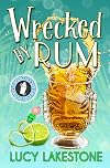 Wrecked by Rum (Bohemia Bartenders Mysteries Book 2)