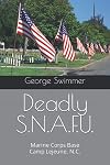 Deadly S.N.A.F.U.: Marine Corps Base Camp Lejeune, N.C.
