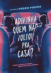 Adivinha quem não voltou pra casa?