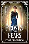 Frosts And Fears (Grimm Academy, #6)