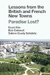 Lessons from the British and French New Towns: Paradise Lost?