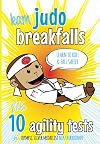 Learn Judo Breakfalls & 10 Agility Tests: Judo Beginners: How to Fall and Roll Safely (Koka Kids Judo Books by Nik Fairbrother)