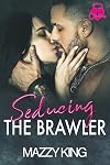 Seducing the Brawler: An Older Man Younger Woman MMA Instalove Romance (I'm Yours Book 6)