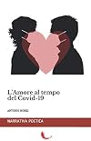 L'Amore al tempo del Covid19: dall'altra parte della quarantena (Italian Edition)