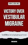 Victory over vestibular migraine The action plan for healing & getting your life back