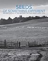 Seeds of Something Different: Volume Two: An Oral History of the University of California, Santa Cruz