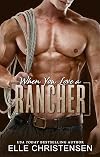 When You Love a Rancher: Ranchers Only Series