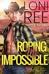 Roping Ms. Impossible: A Small Town Romance (Keeping Ms. Right Book 2)