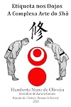 Etiqueta nos dojos.: A complexa arte do shū 修 (Portuguese Edition)
