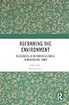 Reframing the Environment: Resources, Risk and Resistance in Neoliberal India