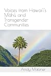 Voices from Hawai'i's Māhū and Transgender Communities