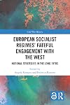 European Socialist Regimes' Fateful Engagement with the West: National Strategies in the Long 1970s