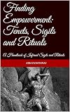 Finding Empowerment: Tenets, Sigils and Rituals: A Handbook of Infernal Sigils and Rituals