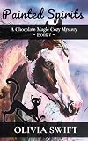 Painted Spirits (Chocolate Magic Cozy Mystery 07)