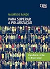 Para superar a polarização: Populismo e crise no Brasil atual (Portuguese Edition)