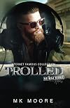Trolled (Internet Famous Collection)