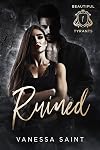 Ruined: A Dark Bully Reverse Harem Romance