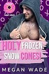 Holy Frozen Snow Cones! (Sugar Curves Book 7)