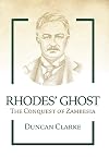 Rhodes' Ghost: The Conquest of Zambesia