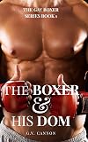 The Boxer and his Dom: A gay alpha male M/M short story