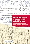 Genesis and Revision in Modern British and Irish Writers
