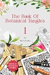 The Book of Botanical Tangles: Learn Tangles and Line Drawings to Create Your own Botanical Art