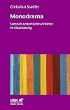 Monodrama - Szenisch-systemisches Arbeiten im Einzelsetting (Leben Lernen, Bd. 319) (German Edition)