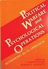 Political Warfare and Psychological Operations: Rethinking the Us Approach