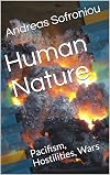 Human Nature: Pacifism, Hostilities, Wars