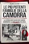 Le più potenti famiglie della camorra. La storia dei clan che hanno dominato la malavita italiana
