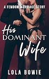 His Dominant Wife: A Short Femdom Story