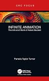 Infinite Animation: The Life and Work of Adam Beckett (Focus Animation)